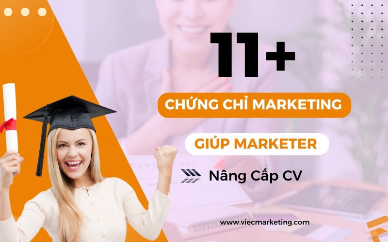 11+ chứng chỉ Marketing giúp Marketer nâng cấp CV