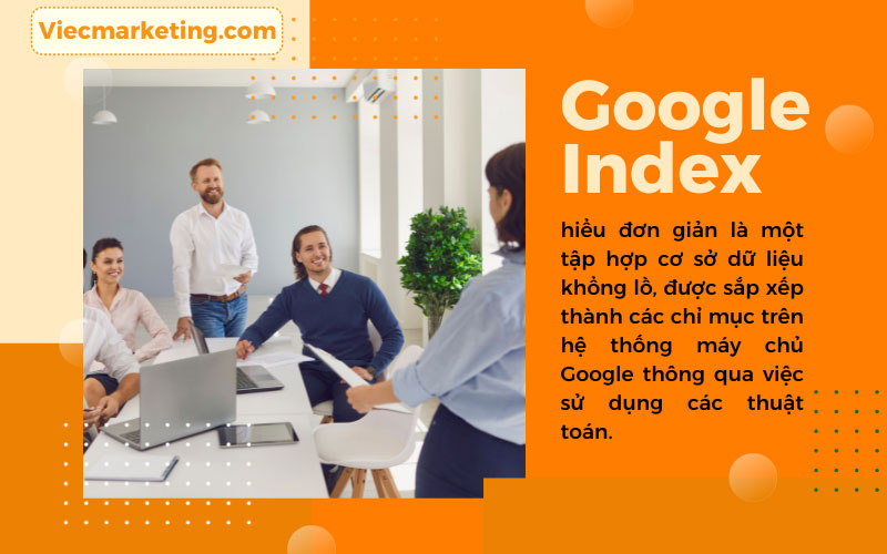 Google Index là một hoạt động trong quá trình thực hiện SEO