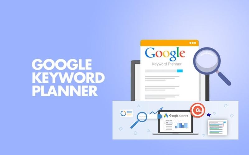 Tìm hiểu Google Keyword Planner là gì?
