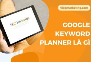 Google Keyword Planner là gì? Cách sử dụng Keyword Planner hiệu quả