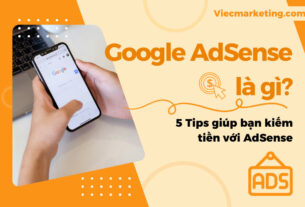 Google AdSense là gì? 5 Tips giúp bạn kiếm tiền với AdSense