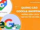 Quảng cáo Google Shopping là gì? Hướng dẫn cách tạo và tối ưu hóa
